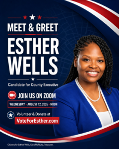 TopicMeet & Greet with Esther Wells for County Executive at Noon on Wed. August 12th (Virtual)